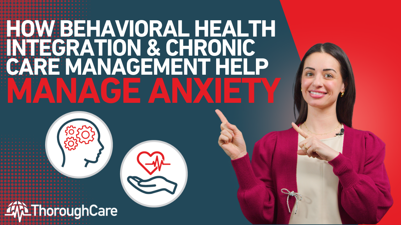 How Behavioral Health Integration and Chronic Care Management Help Manage Anxiety