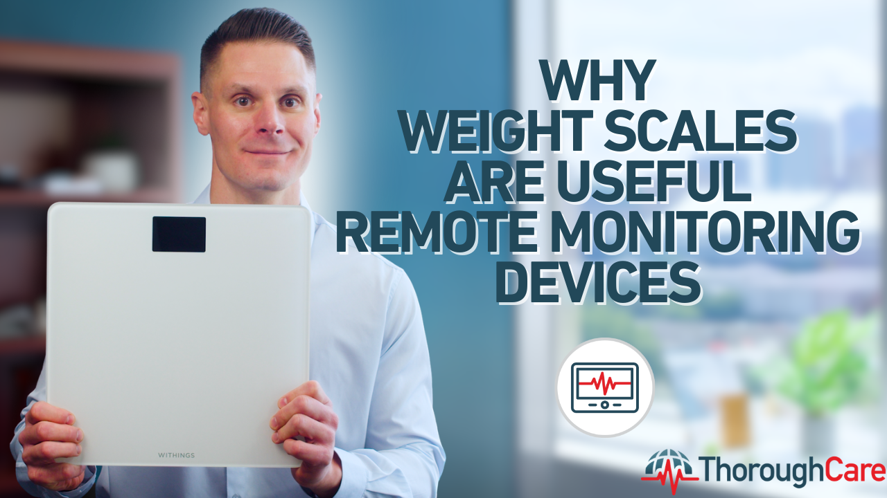 Why Weight Scales Are Useful Remote Monitoring Devices