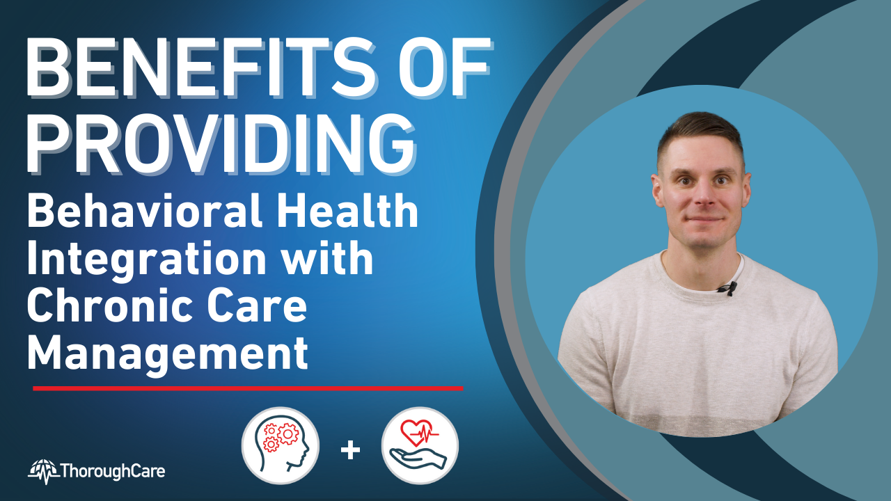 Benefits of Providing Behavioral Health Integration with Chronic Care Management