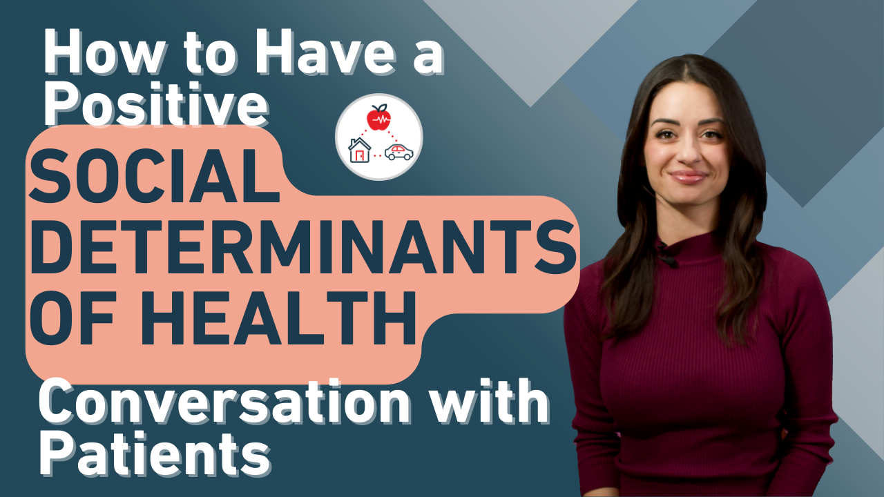 How to Have a Social Determinants of Health (SDOH) Conversation With Patients
