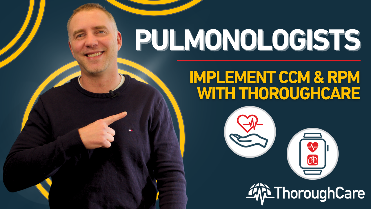 Why Pulmonologists Should Implement CCM & RPM With ThoroughCare
