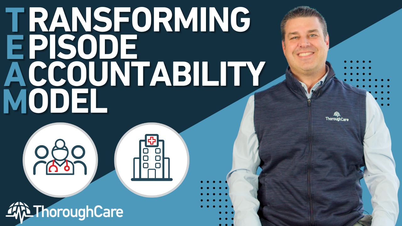 What Is The CMS Transforming Episode Accountability Model (TEAM)?
