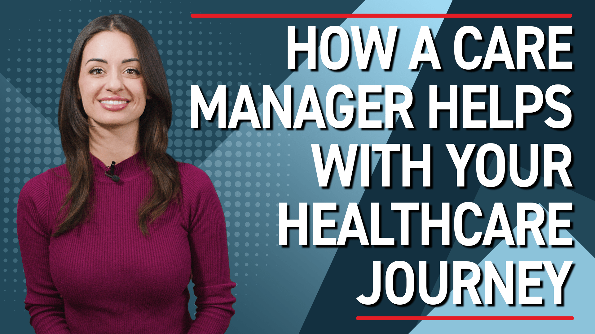 How a Care Manager Can Help With Your Healthcare Journey