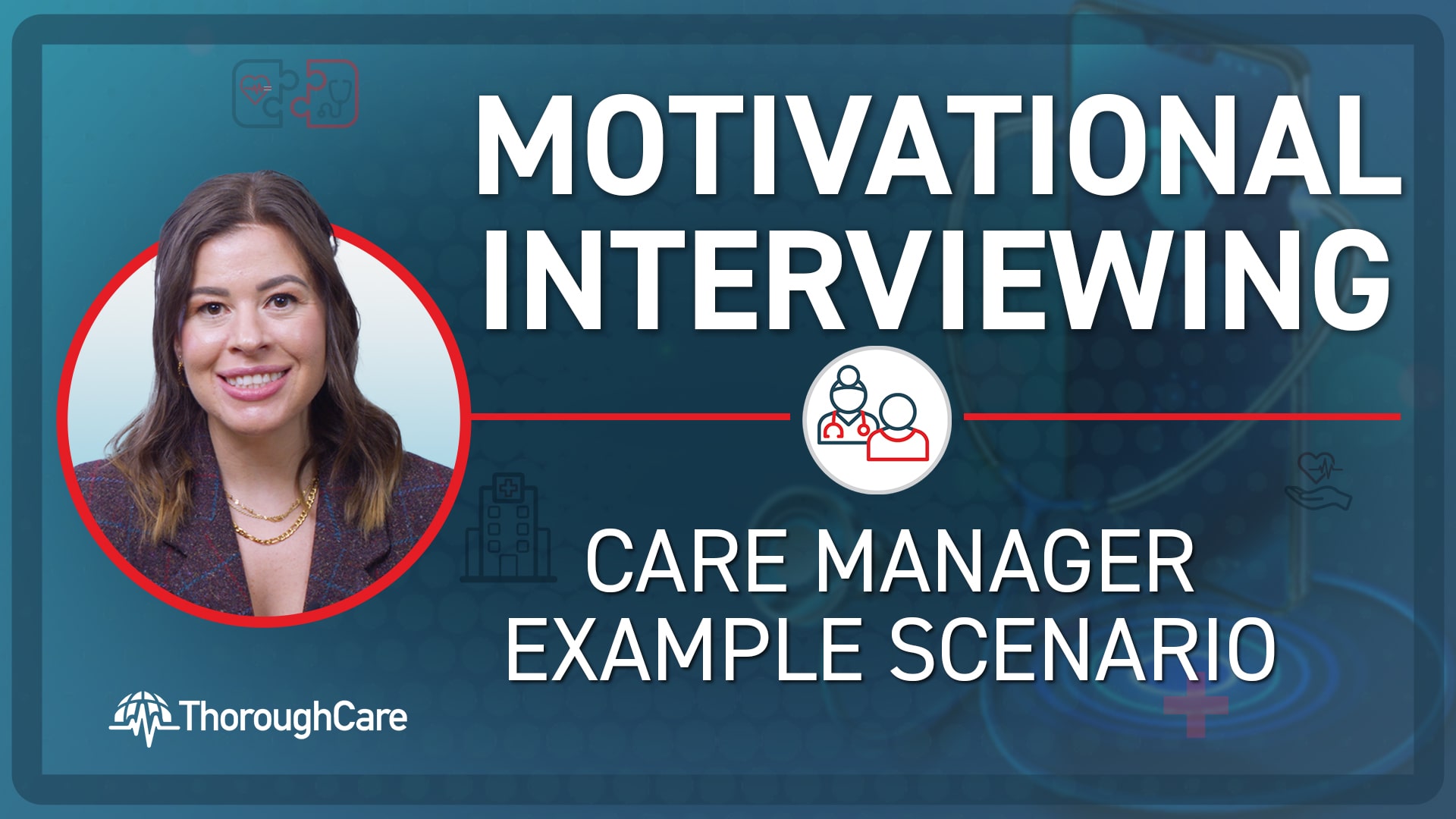 How to Utilize Motivational Interviewing in Care Management