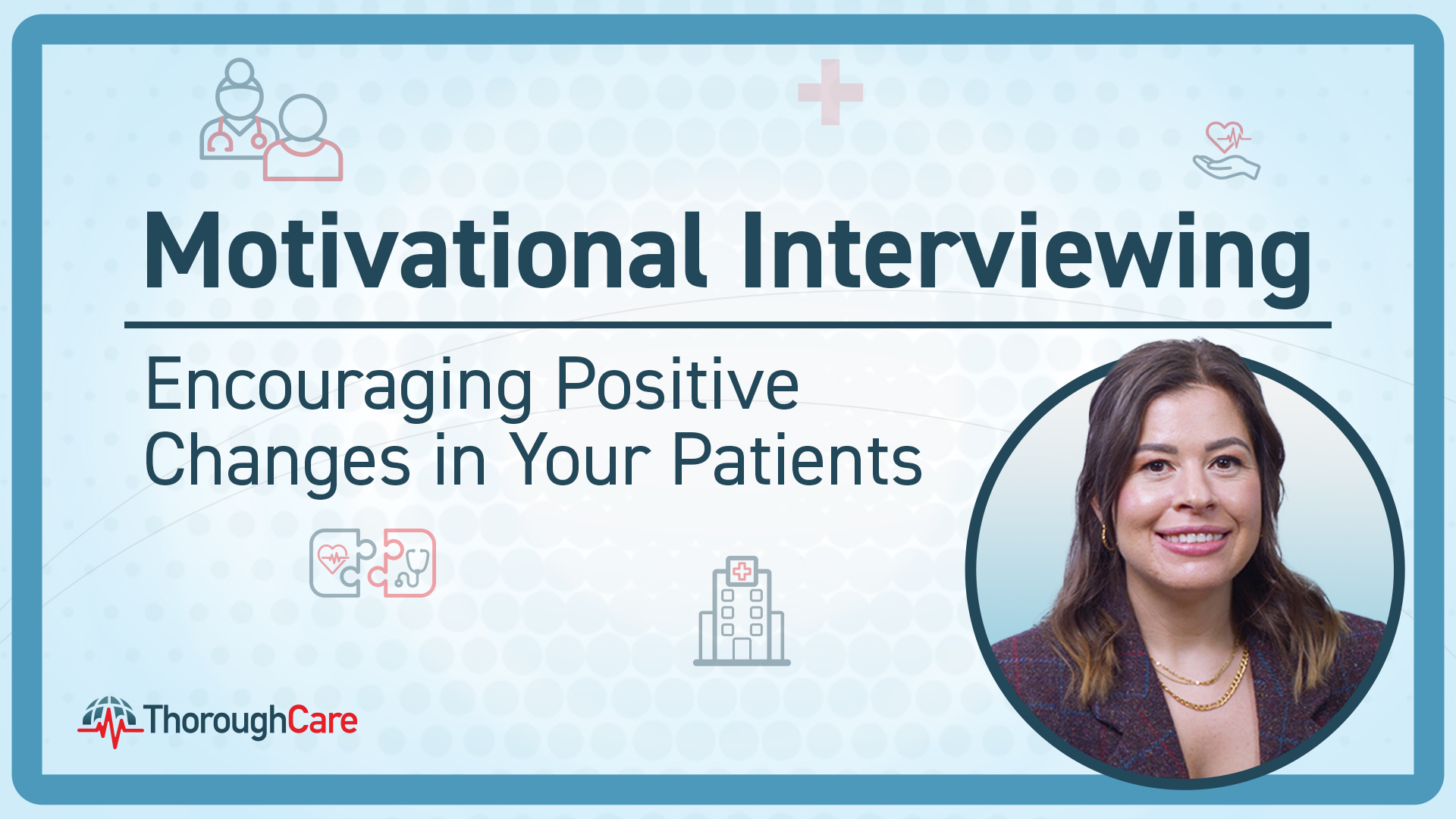 Motivational Interviewing: Encouraging Positive Changes in Patients